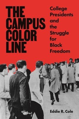 The Campus Color Line: College Presidents and the Struggle for Black Freedom (Cole Eddie R.)(Pevná vazba)