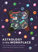 Astrology in the Workplace - The Zodiac Guide to Creating Great Working Relationships (Thornton Penny)(Pevná vazba)