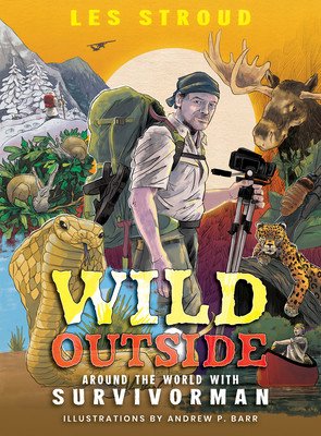 Wild Outside: Around the World with Survivorman (Stroud Les)(Paperback)