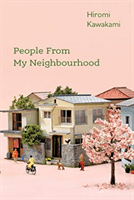 People From My Neighbourhood (Kawakami Hiromi (Y))(Paperback / softback)