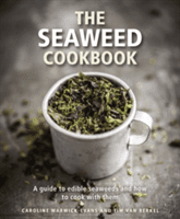 The Seaweed Cookbook: A Guide to Edible Seaweeds and How to Cook with Them (Warwick-Evans Caroline)(Pevná vazba)
