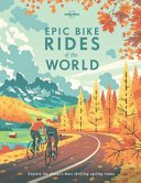 Epic Bike Rides of the World 1 (Planet Lonely)(Pevná vazba)