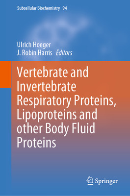 Vertebrate and Invertebrate Respiratory Proteins, Lipoproteins and Other Body Fluid Proteins (Hoeger Ulrich)(Pevná vazba)