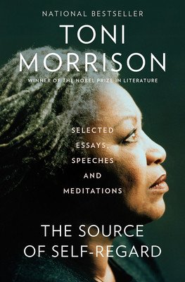 The Source of Self-Regard: Selected Essays, Speeches, and Meditations (Morrison Toni)(Paperback)