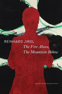 The Fire Above, the Mountain Below (Jirgl Reinhard)(Pevná vazba)