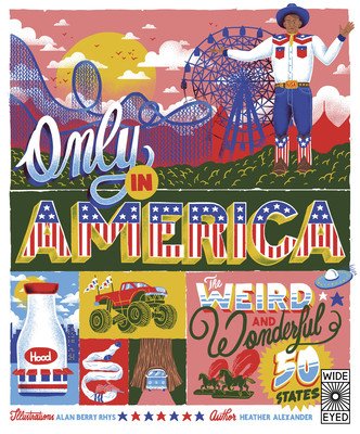 Only in America, 12: The Weird and Wonderful 50 States (Alexander Heather)(Pevná vazba)
