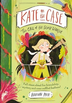 Kate on the Case: The Call of the Silver Wibbler (Kate on the Case 2) (Peck Hannah)(Paperback / softback)