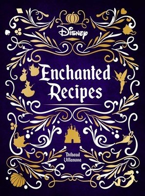 Disney Enchanted Recipes Cookbook (Villanova Thibaud)(Pevná vazba)