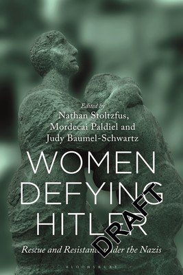 Women Defying Hitler: Rescue and Resistance Under the Nazis (Stoltzfus Nathan)(Pevná vazba)