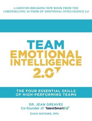 Team Emotional Intelligence 2.0: The Four Essential Skills of High Performing Teams (Greaves Jean)(Pevná vazba)