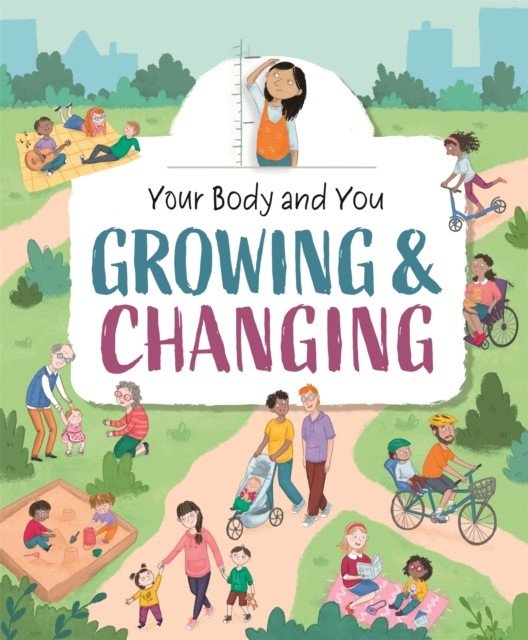 Your Body and You: Growing and Changing (Ganeri Anita)(Paperback / softback)