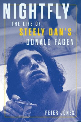 Nightfly: The Life of Steely Dan's Donald Fagen (Jones Peter)(Pevná vazba)