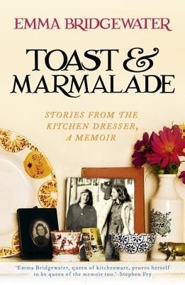 Toast & Marmalade - Stories From the Kitchen Dresser, A Memoir (Bridgewater Emma)(Paperback / softback)