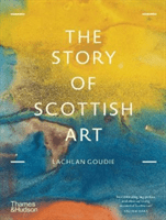 Story of Scottish Art (Goudie Lachlan)(Paperback / softback)