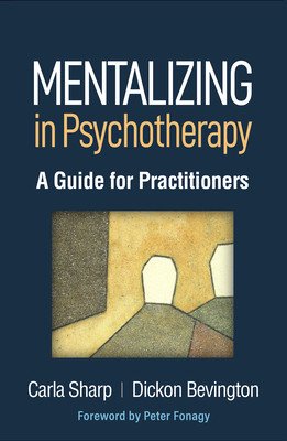 Mentalizing in Psychotherapy: A Guide for Practitioners (Sharp Carla)(Pevná vazba)