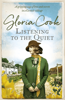 Listening to the Quiet - A gripping saga of love and secrets in a Cornish village (Cook Gloria)(Paperback / softback)