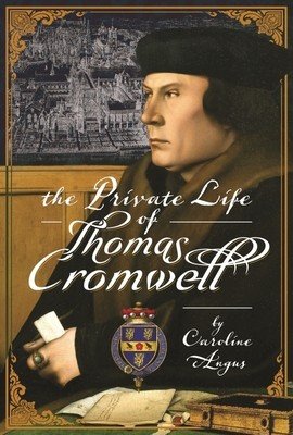 The Private Life of Thomas Cromwell (Angus Caroline)(Pevná vazba)