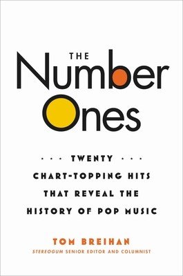 The Number Ones: Twenty Chart-Topping Hits That Reveal the History of Pop Music (Breihan Tom)(Pevná vazba)
