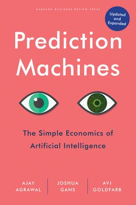 Prediction Machines, Updated and Expanded: The Simple Economics of Artificial Intelligence (Agrawal Ajay)(Pevná vazba)