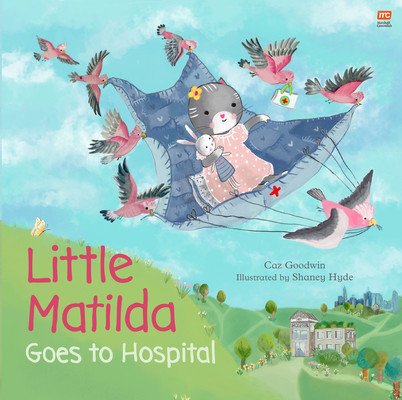 Little Matilda Goes to Hospital (Goodwin Caz)(Pevná vazba)