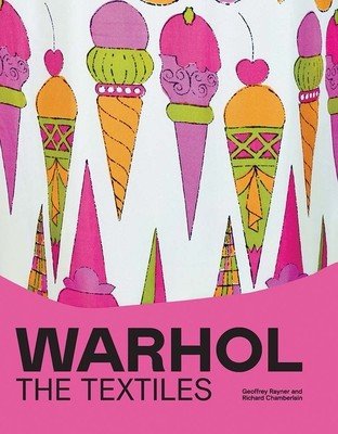 Warhol: The Textiles (Rayner Geoffrey)(Pevná vazba)