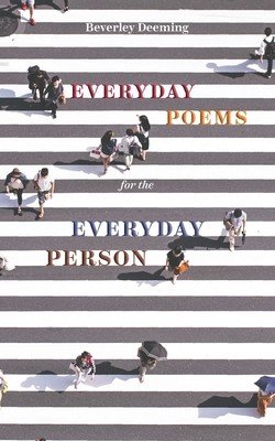 Everyday Poems for the Everyday Person (Deeming Beverley)(Paperback)