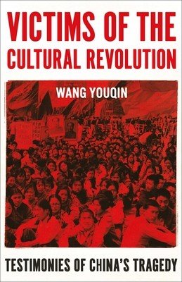Victims of the Cultural Revolution: Testimonies of China's Tragedy (Wang Youqin)(Pevná vazba)