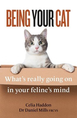 Being Your Cat: What's Really Going on in Your Feline's Mind (Haddon Celia)(Paperback)