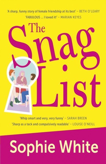 Snag List - A smart and laugh-out-loud funny novel about female friendship (White Sophie)(Paperback / softback)