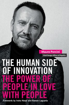 The Human Side of Innovation: The Power of People in Love with People (Porcini Mauro)(Pevná vazba)