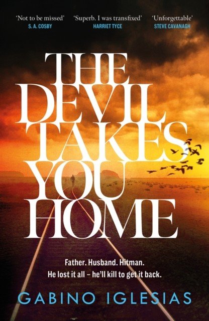 Devil Takes You Home - the acclaimed up-all-night thriller (Iglesias Gabino)(Paperback / softback)