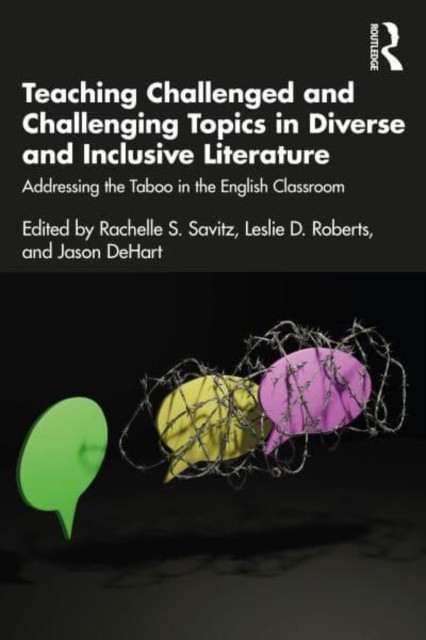 Teaching Challenged and Challenging Topics in Diverse and Inclusive Literature: Addressing the Taboo in the English Classroom (Dehart Jason)(Paperback)