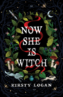Now She is Witch - 'Myth-making at its best' Val McDermid (Logan Kirsty)(Paperback)