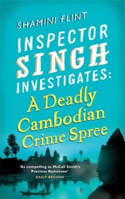 A Deadly Cambodian Crime Spree: Inspector Singh Investigates Series: Book 4 (Flint Shamini)(Paperback)