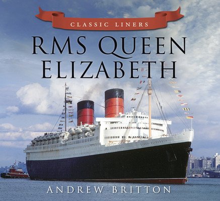 RMS Queen Elizabeth (Britton Andrew)(Paperback)