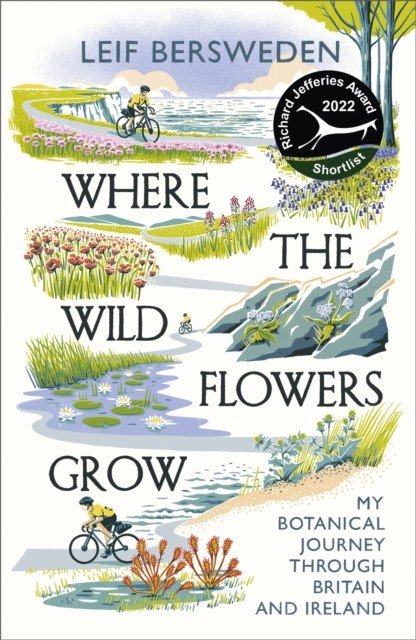 Where the Wildflowers Grow - Shortlisted for the Richard Jefferies Award (Bersweden Leif)(Paperback / softback)