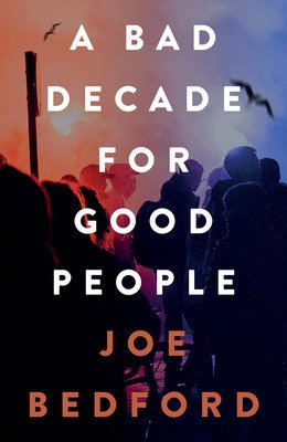 A Bad Decade for Good People (Bedford Joe)(Paperback)