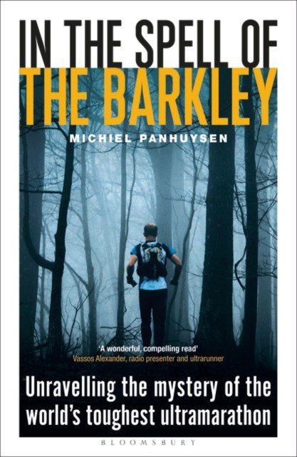 In the Spell of the Barkley - Unravelling the Mystery of the World's Toughest Ultramarathon (Panhuysen Michiel)(Paperback / softback)