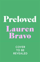 Preloved - A sparklingly witty and relatable debut novel (Bravo Lauren)(Pevná vazba)