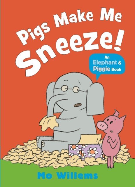 Pigs Make Me Sneeze! (Willems Mo)(Paperback / softback)