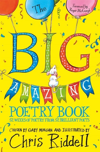 Big Amazing Poetry Book - 52 Weeks of Poetry From 52 Brilliant Poets(Paperback / softback)