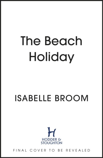Beach Holiday - Escape for the summer with this gorgeous new holiday romance! (Broom Isabelle)(Paperback / softback)