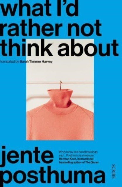 What I'd Rather Not Think About (Posthuma Jente)(Paperback / softback)