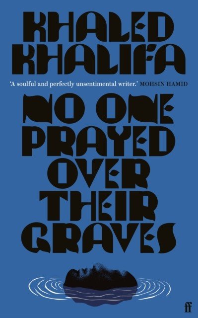 No One Prayed Over Their Graves - From the prizewinning author of Death Is Hard Work (Khalifa Khaled)(Paperback / softback)