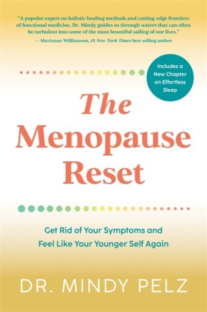 Menopause Reset - Get Rid of Your Symptoms and Feel Like Your Younger Self Again (Pelz Dr. Mindy)(Paperback / softback)