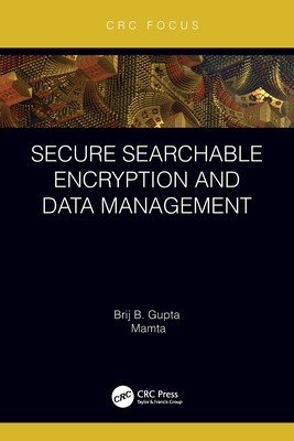 Secure Searchable Encryption and Data Management (Gupta Brij B.)(Paperback)