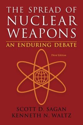The Spread of Nuclear Weapons: An Enduring Debate (Sagan Scott Douglas)(Paperback)