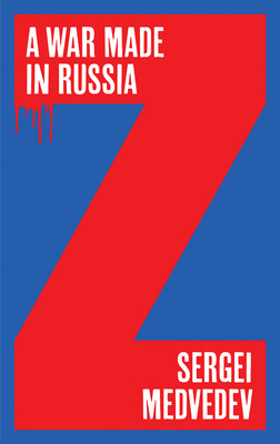 A War Made in Russia (Medvedev Sergei)(Paperback)