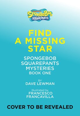 Find a Missing Star (Spongebob Squarepants Mysteries #1) (Nickelodeon)(Pevná vazba)