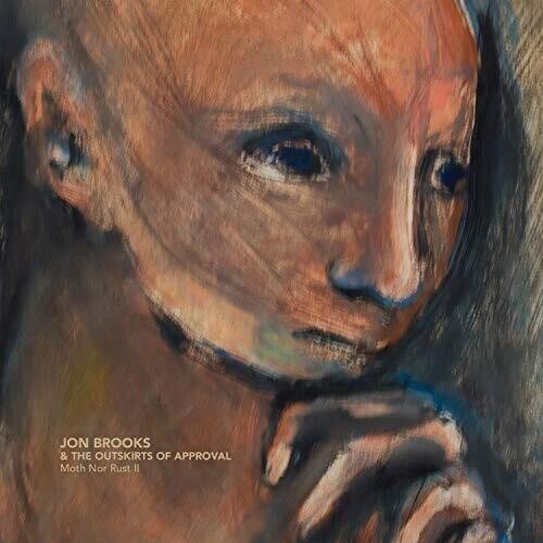 Moth Nor Rust II (Jon Brooks & the Outskirts of Approval) (CD / Album)